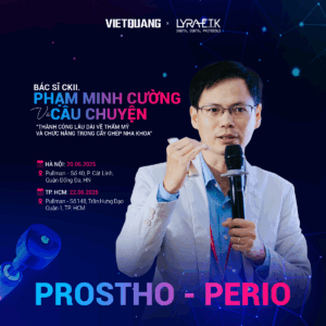 BÁC SĨ CKII PHẠM MINH CƯỜNG & CÂU CHUYỆN “THÀNH CÔNG LÂU DÀI VỀ THẨM MỸ VÀ CHỨC NĂNG TRONG CẤY GHÉP NHA KHOA”